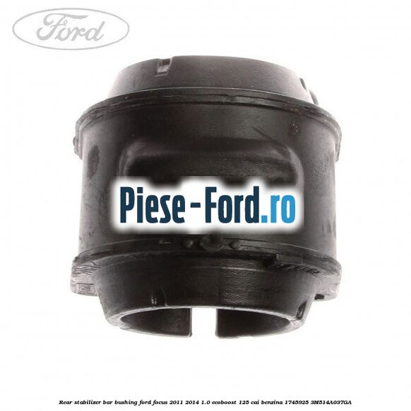 Rear stabilizer bar bushing Ford Focus 2011-2014 1.0 EcoBoost 125 cai benzina #EAABC8C25D