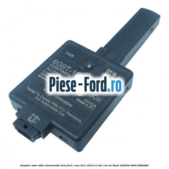 Receptor unde radio telecomanda cheie Ford C-Max 2011-2015 2.0 TDCi 115 cai diesel
