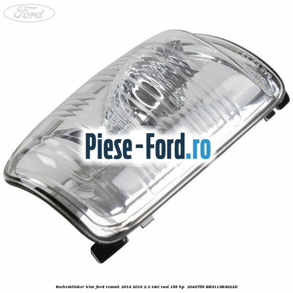 Rechtsblinker klar Ford Transit 2014-2018 2.2 TDCi RWD 155 HP  #2513CD97C7