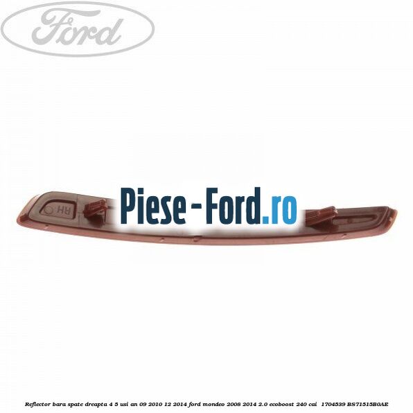 Reflector bara spate dreapta 4/5 usi an 09/2010-12/2014 Ford Mondeo 2008-2014 2.0 EcoBoost 240 cai  #FFCB09B951