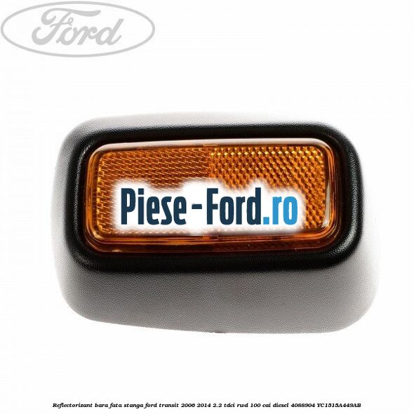 Reflectorizant bara fata dreapta Ford Transit 2006-2014 2.2 TDCi RWD 100 cai diesel