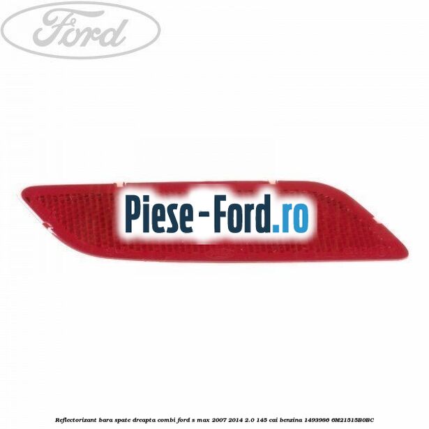 Reflectorizant bara spate dreapta combi Ford S-Max 2007-2014 2.0 145 cai benzina