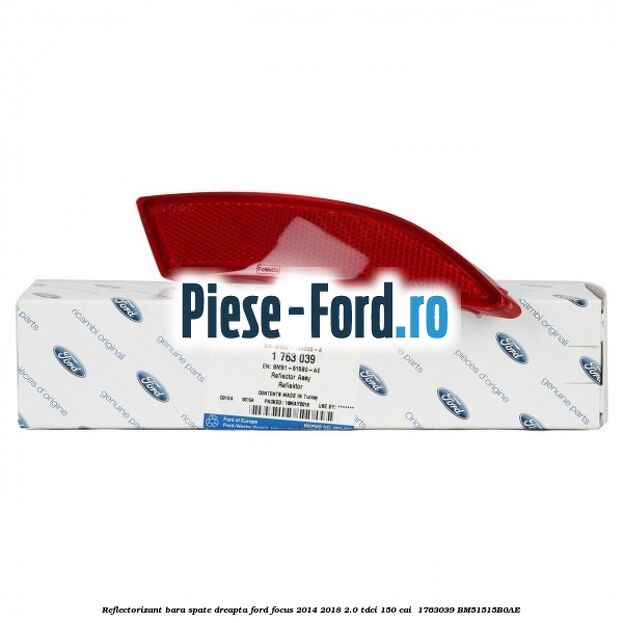 Reflectorizant bara spate dreapta Ford Focus 2014-2018 2.0 TDCi 150 cai  #F96A09C34F