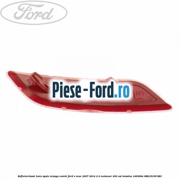 Reflectorizant bara spate stanga combi Ford S-Max 2007-2014 2.0 EcoBoost 203 cai benzina