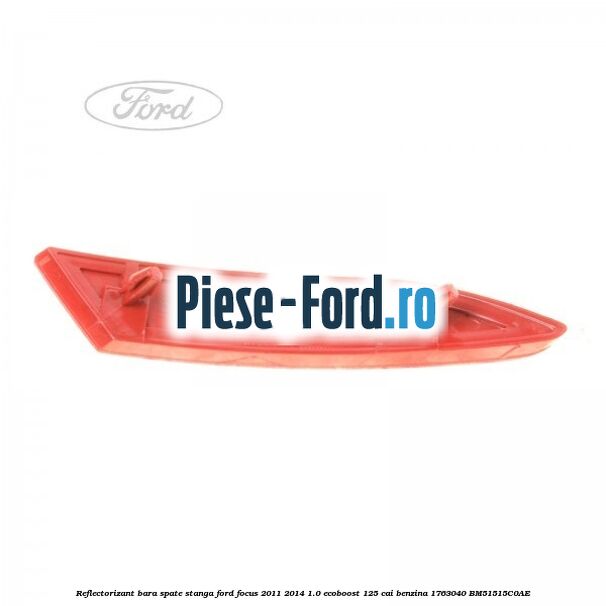 Reflectorizant bara spate stanga Ford Focus 2011-2014 1.0 EcoBoost 125 cai benzina #F867C747EC