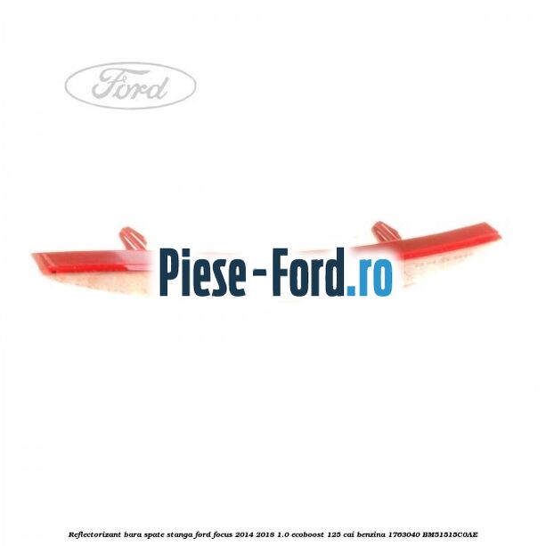 Reflectorizant bara spate stanga Ford Focus 2014-2018 1.0 EcoBoost 125 cai benzina #639BB9386B