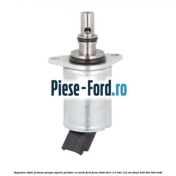 Regulator debit presiune pompa injectie prindere cu surub Ford Focus 2008-2011 1.8 TDCi 115 cai diesel #EC11C609F4