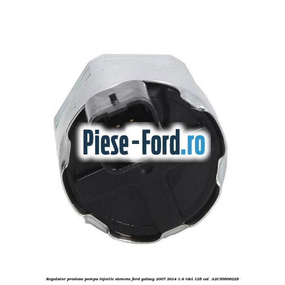 Regulator presiune pompa injectie Siemens Ford Galaxy 2007-2014 1.8 TDCi 125 cai  #279C724F35