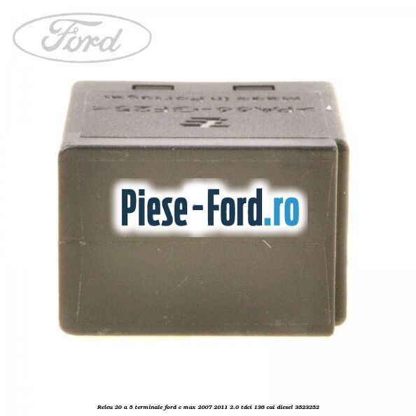 Releu 20 A 5 terminale Ford C-Max 2007-2011 2.0 TDCi 136 cai #2139803AAF