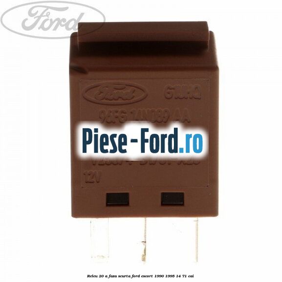 Releu 20 A faza scurta Ford Escort 1990-1995 1.4 71 cai 