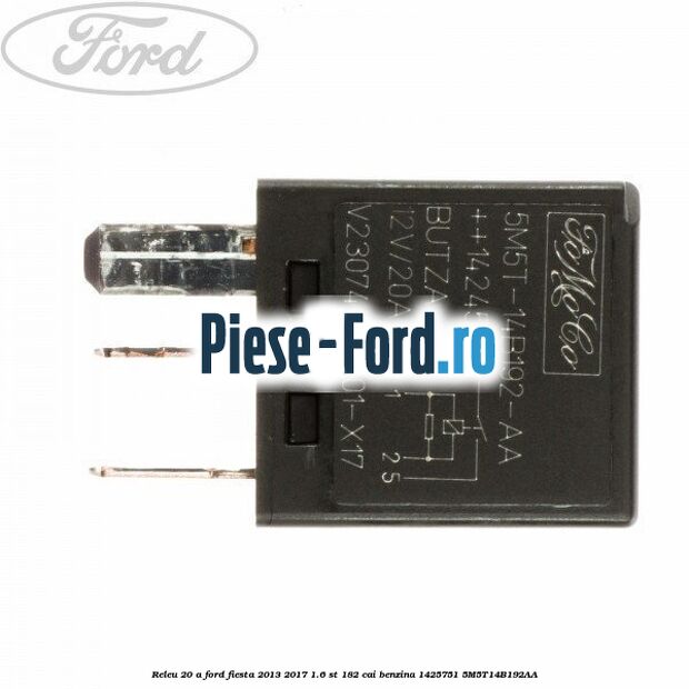 Releu 20 A Ford Fiesta 2013-2017 1.6 ST 182 cai benzina #9B584090F4