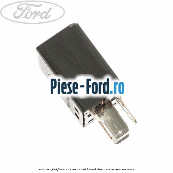Releu 20 A Ford Fiesta 2013-2017 1.6 TDCi 95 cai diesel