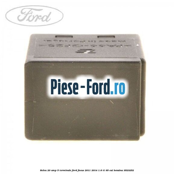 Releu 20 Amp, 5 terminale Ford Focus 2011-2014 1.6 Ti 85 cai benzina