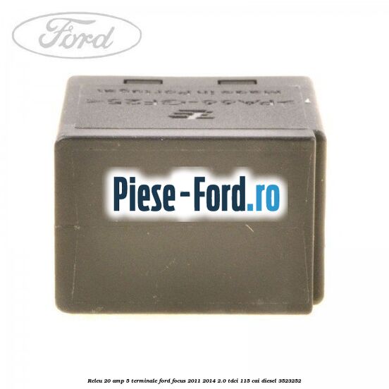 Releu 20 Amp, 5 terminale Ford Focus 2011-2014 2.0 TDCi 115 cai diesel