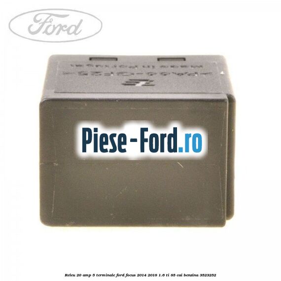 Releu 20 Amp, 5 terminale Ford Focus 2014-2018 1.6 Ti 85 cai benzina