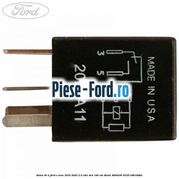 Releu 40 A Ford S-Max 2015-2023 2.0 TDCi 4x4 180 cai diesel #424E61FC9E