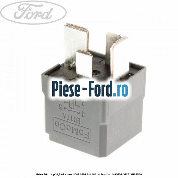Releu 70A - 4 pini Ford S-Max 2007-2014 2.3 160 cai benzina