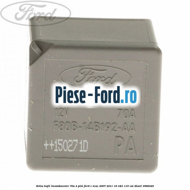 Releu bujii incandescente 70A 4 pini Ford C-Max 2007-2011 1.8 TDCi 115 cai #2037D0379B