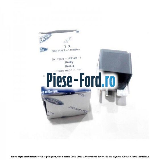 Releu bujii incandescente 70A 4 pini Ford Fiesta Active 2018-2023 1.0 EcoBoost mHEV 155 cai Hybrid #893AC3B237