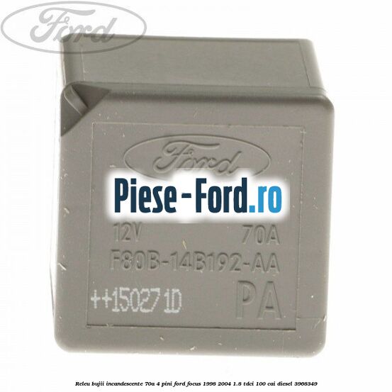 Releu bujii incandescente 70A 4 pini Ford Focus 1998-2004 1.8 TDCi 100 cai #113AA87DAA