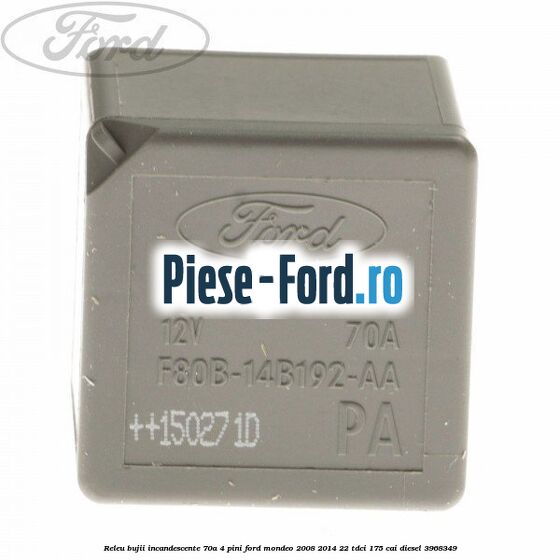 Releu bujii incandescente 70A 4 pini Ford Mondeo 2008-2014 2.2 TDCi 175 cai #93764EA36E