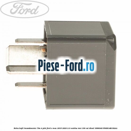 Releu bujii incandescente 70A 4 pini Ford S-Max 2015-2023 2.0 EcoBlue 4x4 190 cai diesel #A42C4AB932