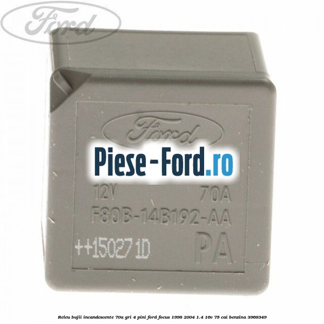 Releu bujii incandescente 70A, GRI, 4 pini Ford Focus 1998-2004 1.4 16V 75 cai