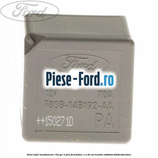 Releu 70 A 4 pini mini Ford Fusion 1.4 80 cai benzina