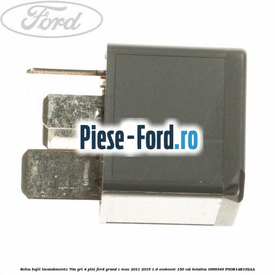 Releu bujii incandescente 70A, GRI, 4 pini Ford Grand C-Max 2011-2015 1.6 EcoBoost 150 cai benzina