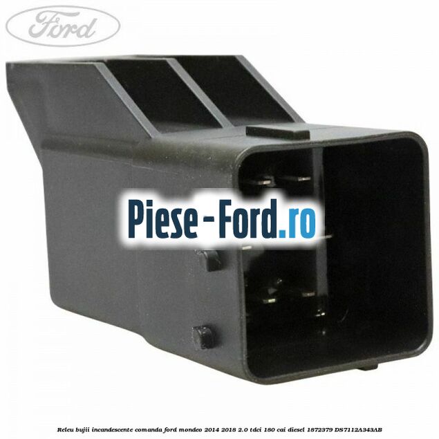 Releu bujii incandescente comanda Ford Mondeo 2014-2018 2.0 TDCi 180 cai diesel #9BC84DB907