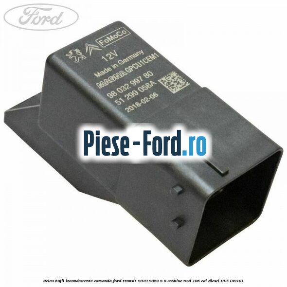 Releu bujii incandescente comanda Ford Transit 2019-2023 2.0 EcoBlue RWD 105 cai #803AE0D412