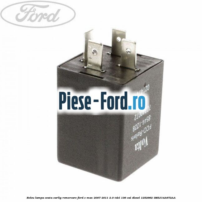 Releu lampa ceata carlig remorcare Ford C-Max 2007-2011 2.0 TDCi 136 cai #748056C87E