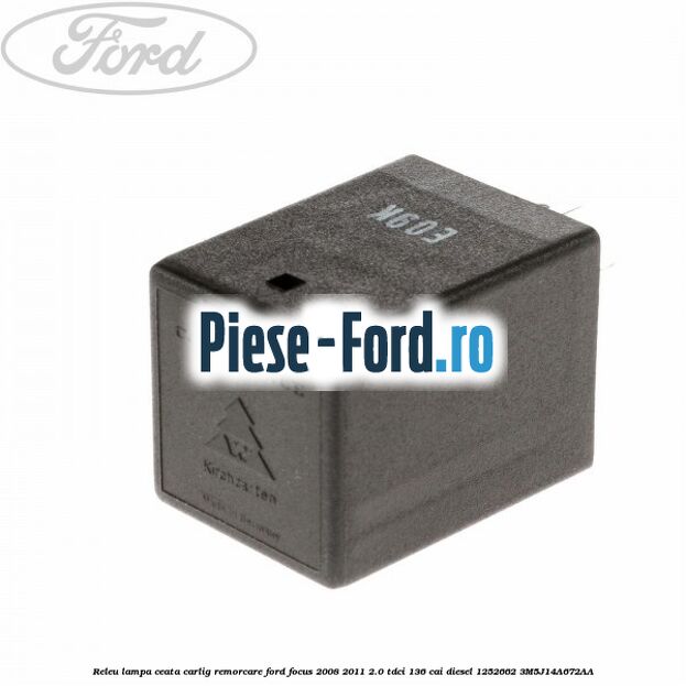 Releu lampa ceata carlig remorcare Ford Focus 2008-2011 2.0 TDCi 136 cai diesel #B4812A0B66