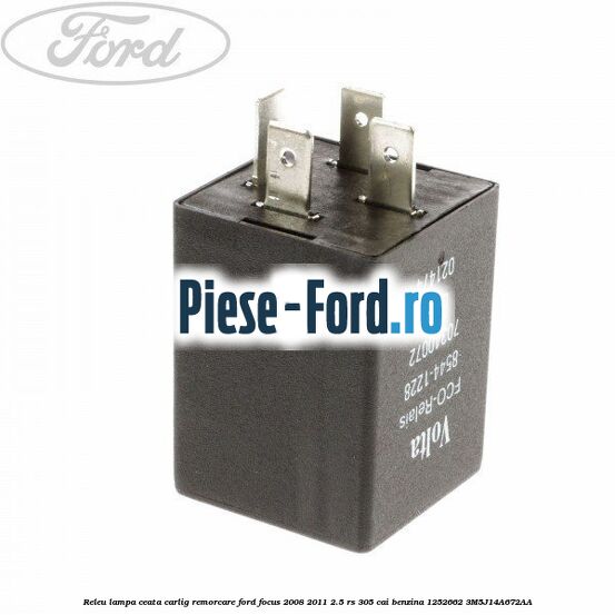 Releu lampa ceata carlig remorcare Ford Focus 2008-2011 2.5 RS 305 cai benzina