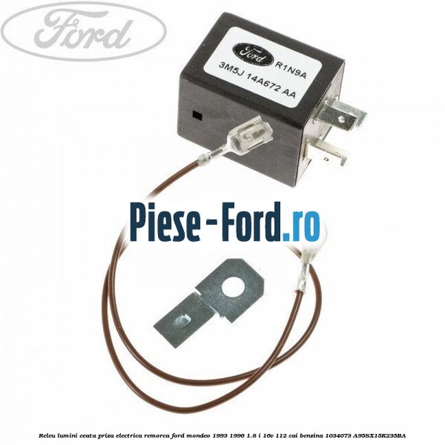 Releu lumini ceata priza electrica remorca Ford Mondeo 1993-1996 1.8 i 16V 112 cai benzina