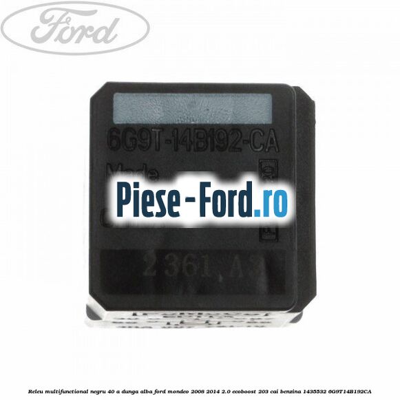 Releu multifunctional negru 20 A, dunga alba Ford Mondeo 2008-2014 2.0 EcoBoost 203 cai benzina