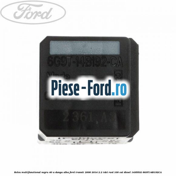 Releu multifunctional negru 40 A, dunga alba Ford Transit 2006-2014 2.2 TDCi RWD 100 cai diesel