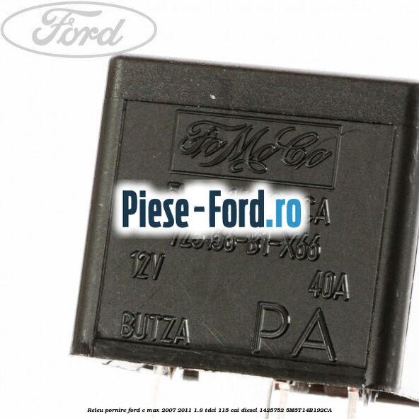 Releu pornire Ford C-Max 2007-2011 1.8 TDCi 115 cai diesel #56B23CD25B
