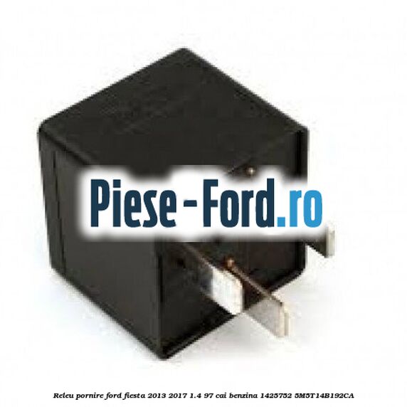 Releu pornire Ford Fiesta 2013-2017 1.4 97 cai benzina #F7B915276B
