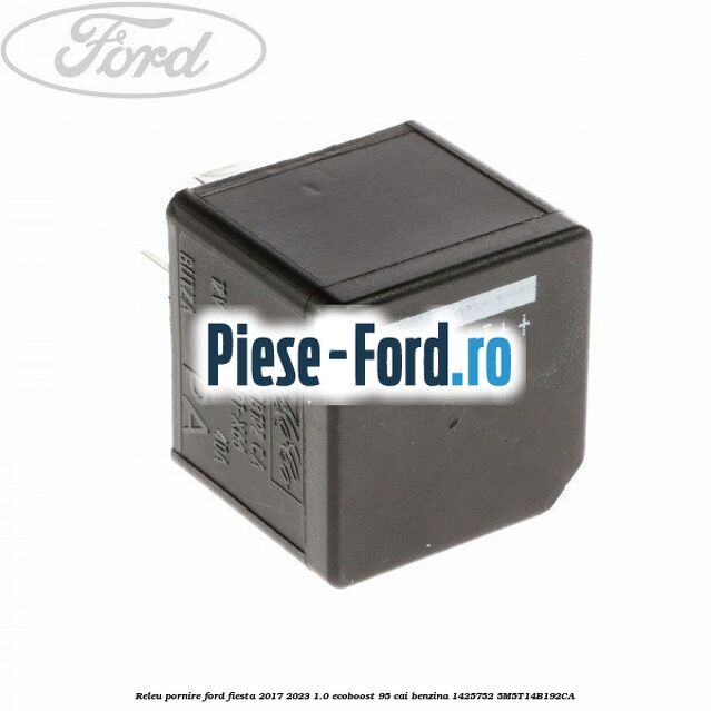 Releu pornire Ford Fiesta 2017-2023 1.0 EcoBoost 95 cai benzina #EDD3C03BD2