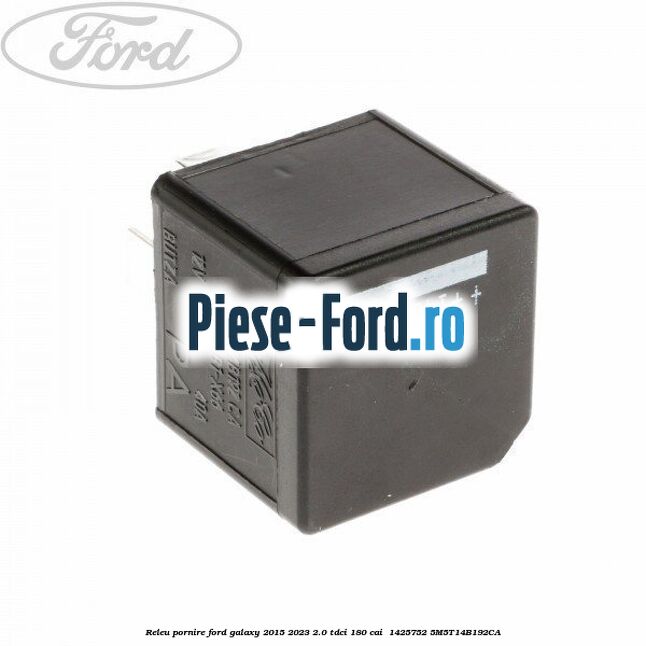 Releu pornire Ford Galaxy 2015-2023 2.0 TDCi 180 cai  #F70C8E25EE