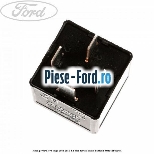 Releu pornire Ford Kuga 2016-2018 1.5 TDCi 120 cai diesel #B2F2115B1B