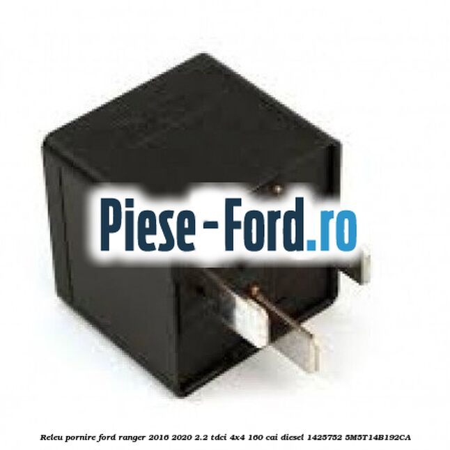 Releu pornire Ford Ranger 2016-2020 2.2 TDCi 4x4 160 cai diesel #D9B98B4404