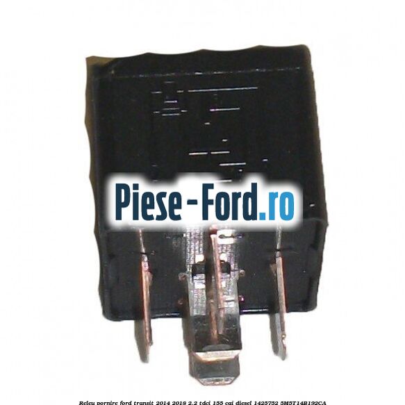 Releu pornire Ford Transit 2014-2018 2.2 TDCi 155 cai diesel #86381B50EB