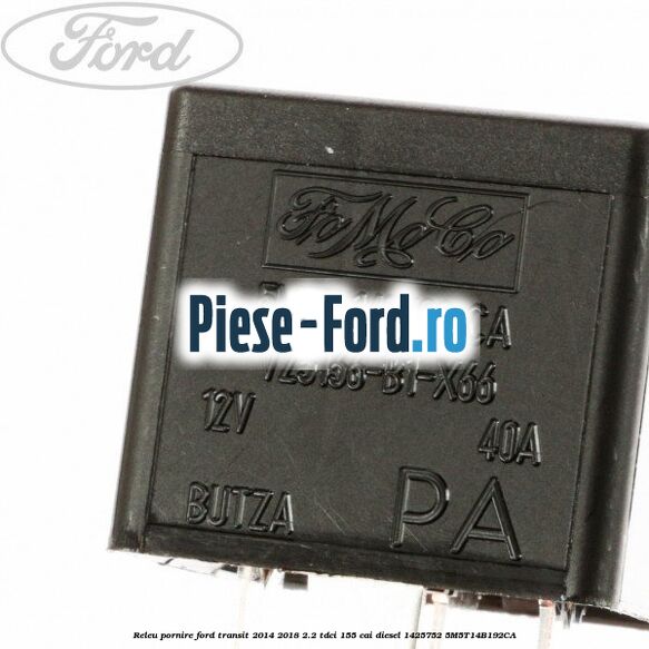 Releu pornire Ford Transit 2014-2018 2.2 TDCi 155 cai diesel #86381B50EB
