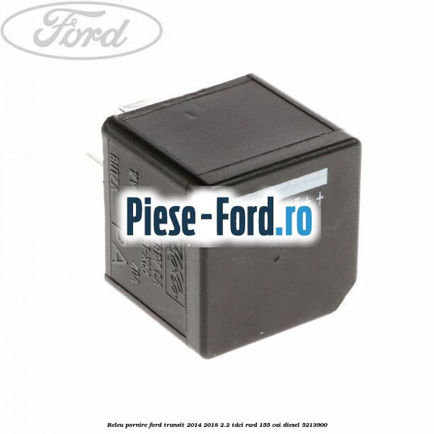 Releu pornire Ford Transit 2014-2018 2.2 TDCi RWD 155 cai #B826FD0A15