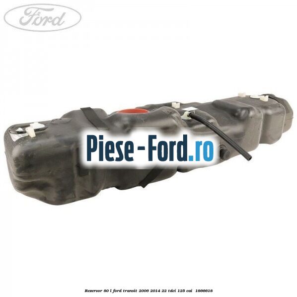 Rezervor 80 L Ford Transit 2006-2014 2.2 TDCi 125 cai #355DD3A3CC