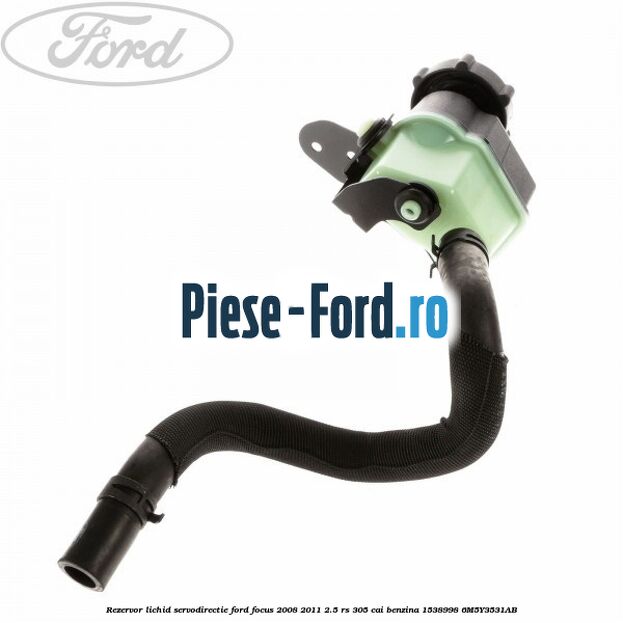 Rezervor lichid servodirectie Ford Focus 2008-2011 2.5 RS 305 cai benzina