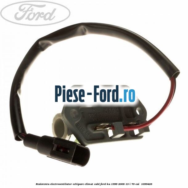 Rezistenta electroventilator, echipare climat cald Ford Ka 1996-2008 1.3 i 70 cai #00BF7C8353