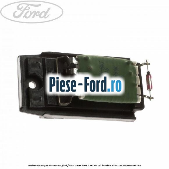 Rezistenta trepte aeroterma Ford Fiesta 1996-2001 1.0 i 65 cai benzina